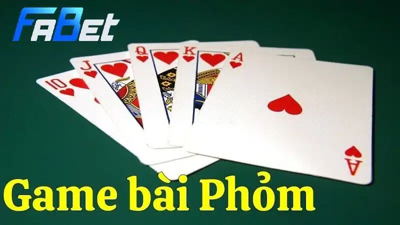 Game bài phỏm và những lưu ý